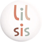 Button lil sis Geschenkidee für kleine Schwester, 32 mm Durchmesser, Modell 6250